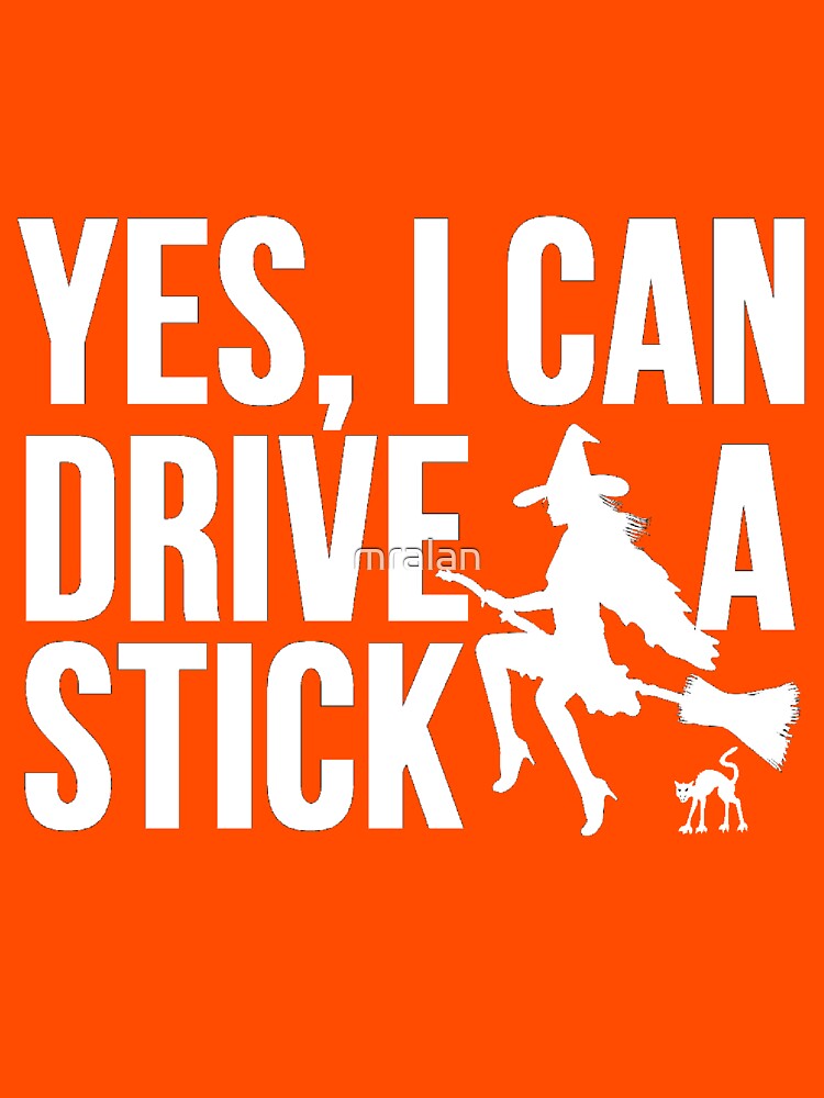Yes, I Can Drive A Stick by mralan