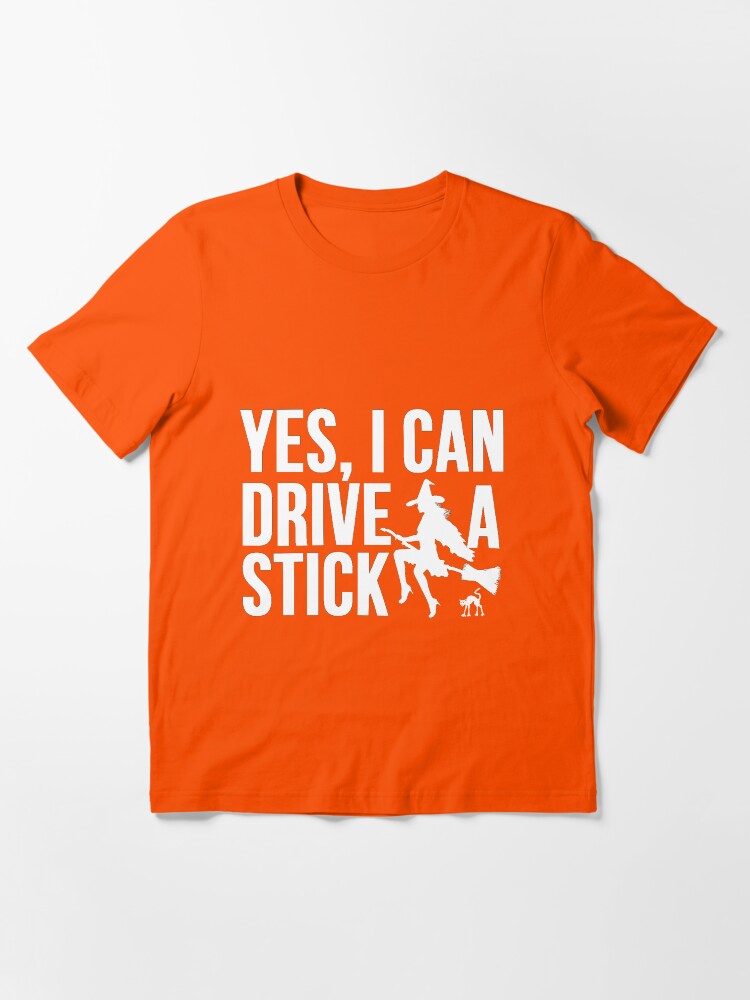 Alternate view of Yes, I Can Drive A Stick Essential T-Shirt