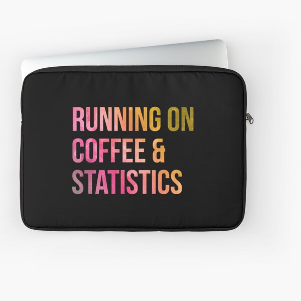 Running on Coffee and Statistics in Watercolor Laptop Sleeve