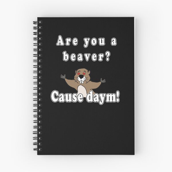Item preview, Are You A Beaver? Cause Daym! designed and sold by iamhewho.