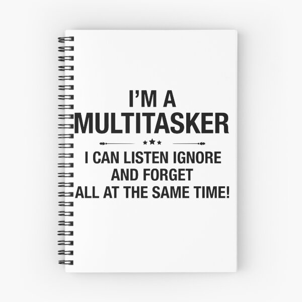 Item preview, I'm a multitasker I can listen ignore and forget designed and sold by CarlosGray.