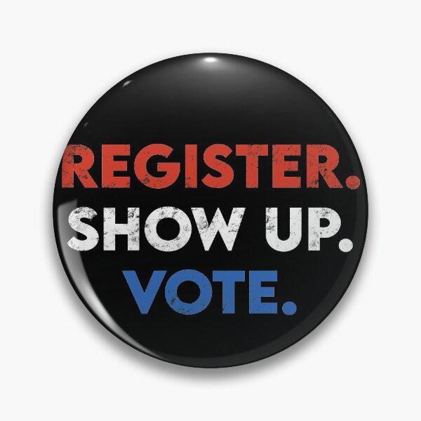 Item preview, Register. Show Up. Vote. designed and sold by csaron92.