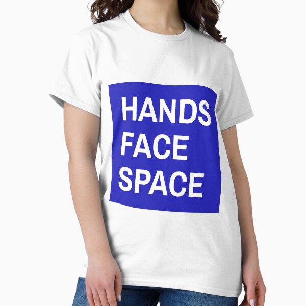 Hands Face Space Wash Hands Cover Face Mask Blue UK Classic T-Shirt