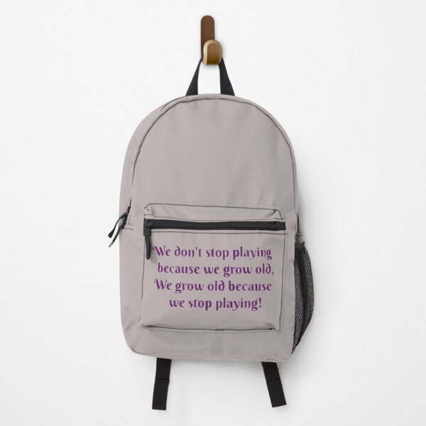 Item preview, We do't stop playing because we grow old,We grow old because we stop playing. designed and sold by SwampfoxDesign.
