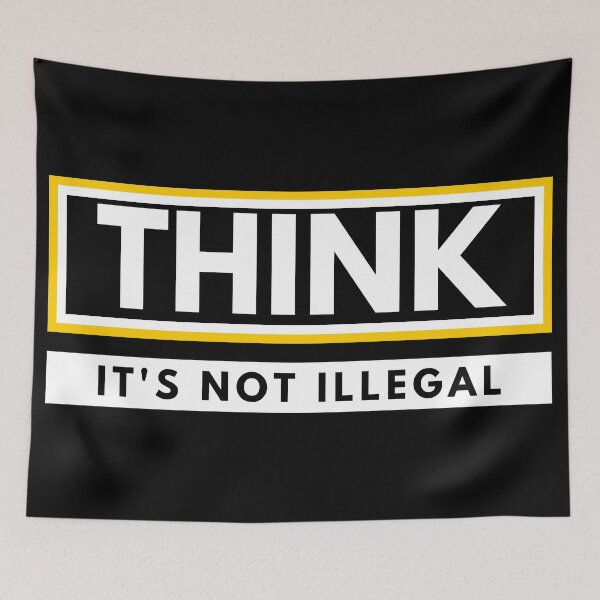 Item preview, Copy of THINK - it's not illegal designed and sold by lolora.