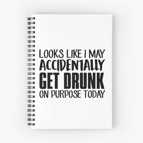 Item preview, Looks Like I May accidentally Get Drunk On Purpose today designed and sold by CarlosGray.