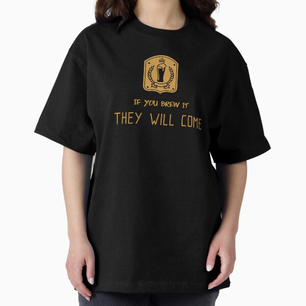 Item preview, If You Brew It They Will Come designed and sold by Coolshirts262.