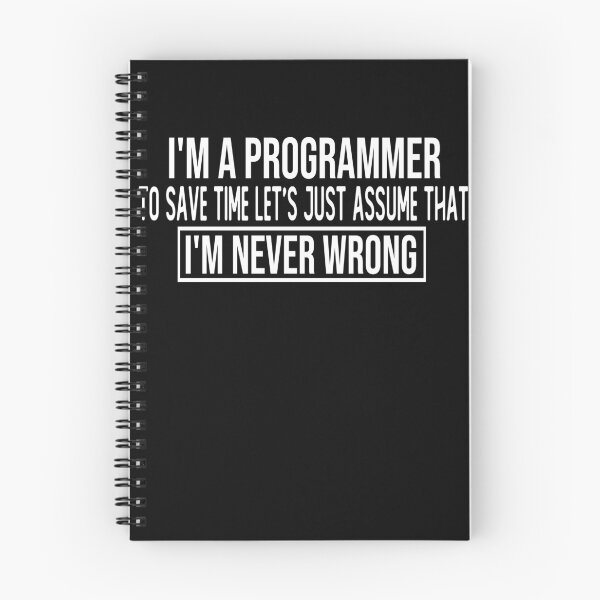 Item preview, i m a programmer to save time let s just assume that i m never wrong funny gift designed and sold by alaechamlal.