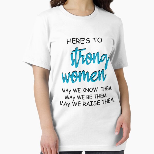 Item preview, here's to strong women may we know them may we be them may we raise them designed and sold by Ilyas912.