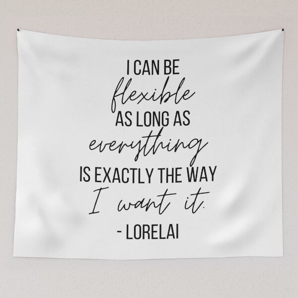 Item preview, Lorelai quote | I can be flexible.... designed and sold by knst-wrk.