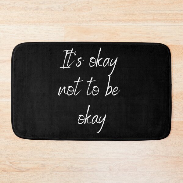 Item preview, It’s okay not to be okay Design designed and sold by Tru-Bless Properties.