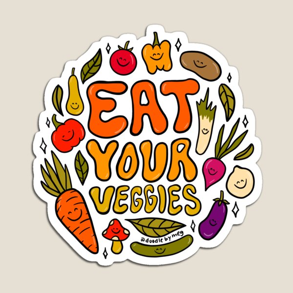 Eat Your Veggies Magnet