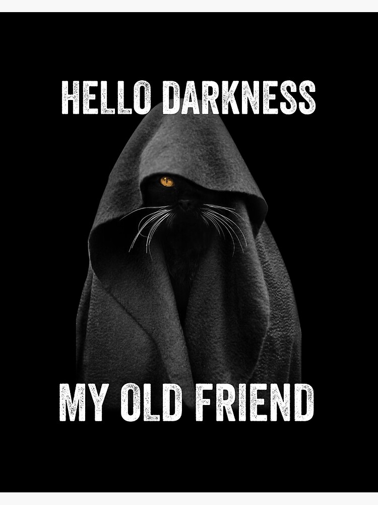 Black Cat Hello Darkness My Old Friend Art Board Print By Kayden Martinez Redbubble