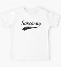 wow sarcasm.... thats original Kids Tee