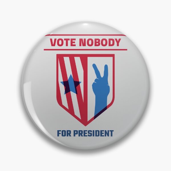 Item preview, "nobody for president" designed and sold by Echo Dusk.