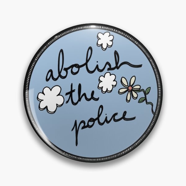 ABOLISH THE POLICE Pin