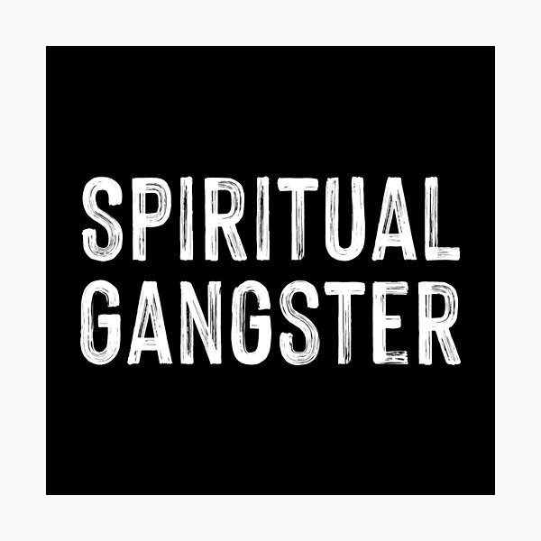 Spiritual Gangster Wall Art | Redbubble