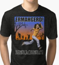Ermahgerd! Zermbers! Tri-blend T-Shirt