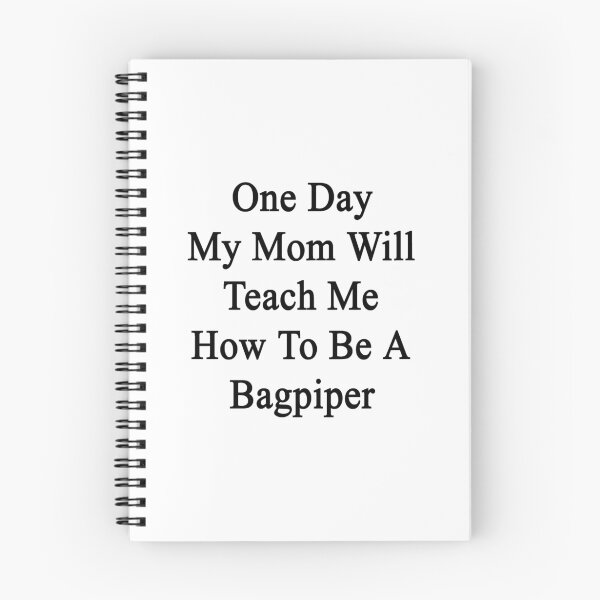 Item preview, One Day My Mom Will Teach Me How To Be A Bagpiper  designed and sold by supernova23.