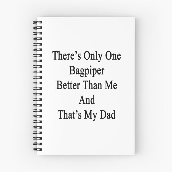 Item preview, There's Only One Bagpiper Better Than Me And That's My Dad  designed and sold by supernova23.