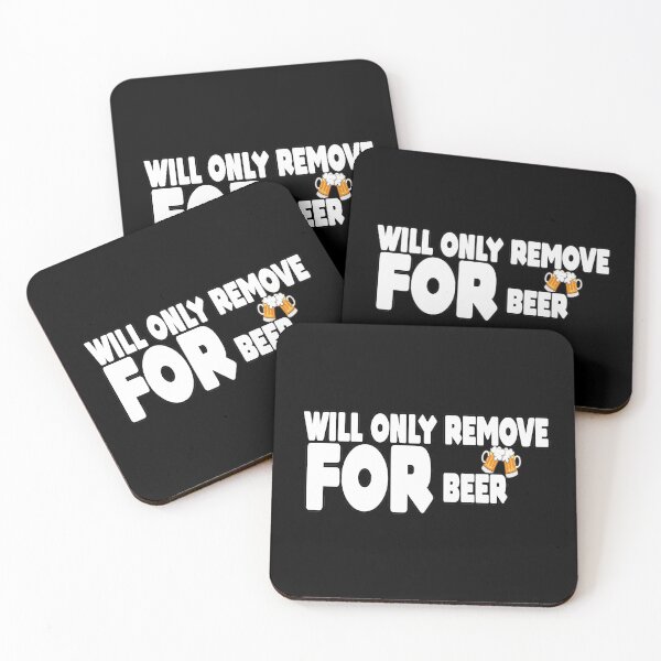 Item preview,  Remove For Beer  designed and sold by MillanMarketing.