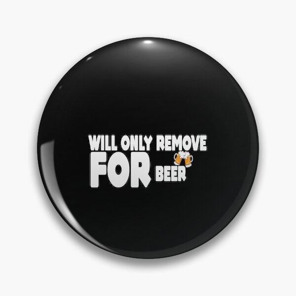 Item preview,  Remove For Beer  designed and sold by MillanMarketing.