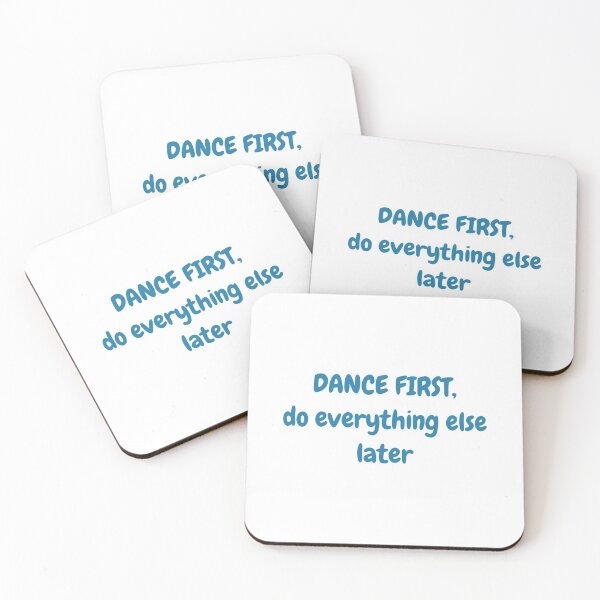 Item preview, Dance first, do everything else later designed and sold by RN-Shirts.