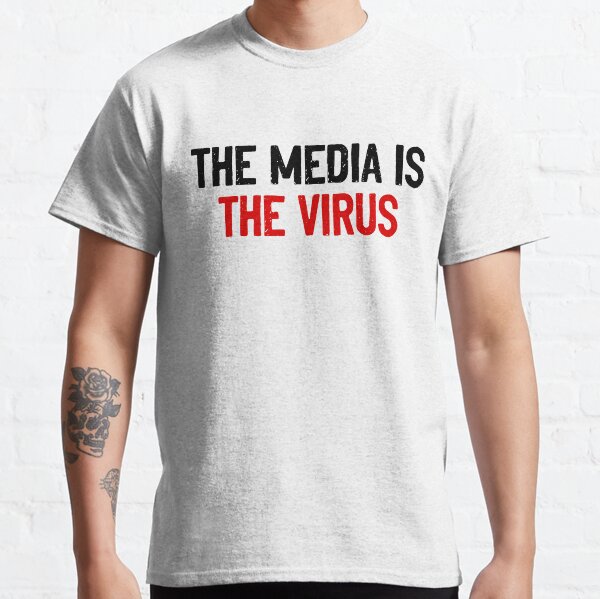 The media is the virus Classic T-Shirt
