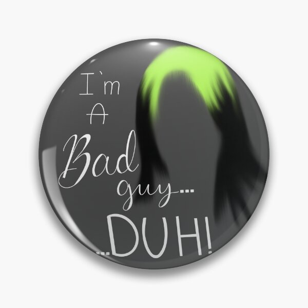Item preview, I’m a Bad Guy...Duh! Billie Eilish  designed and sold by Kaimarbe | Cute Stickers & Apparel.