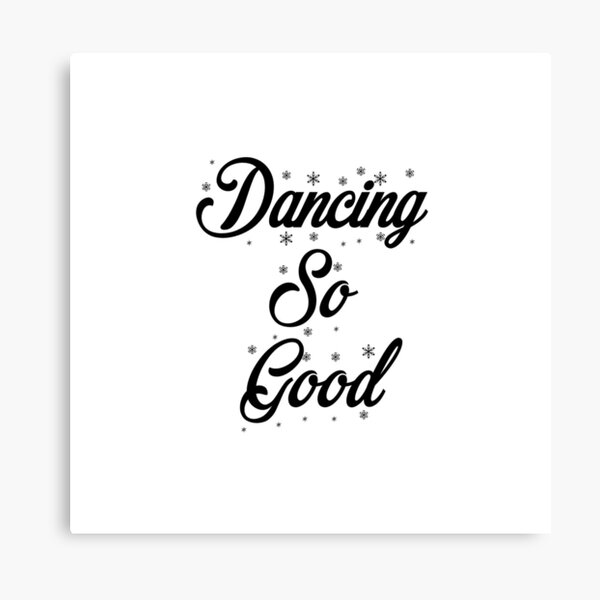 Item preview, Dancing So Good designed and sold by RN-Shirts.