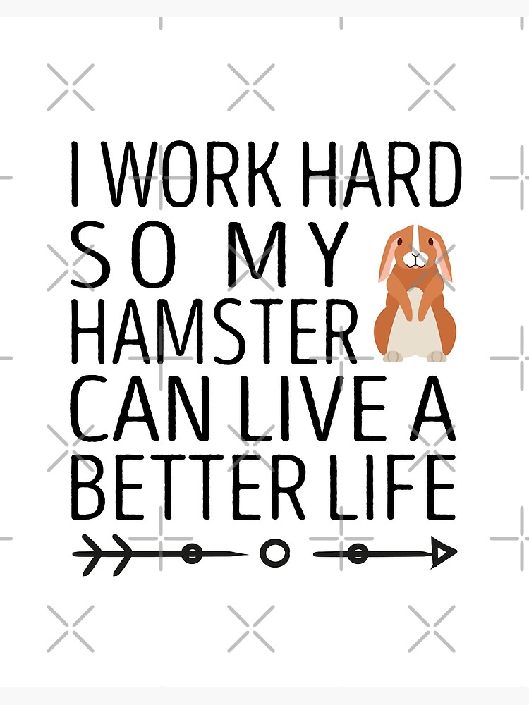 Hamster Life Is Better With Hamsters Cute and Funny Hamster Lover