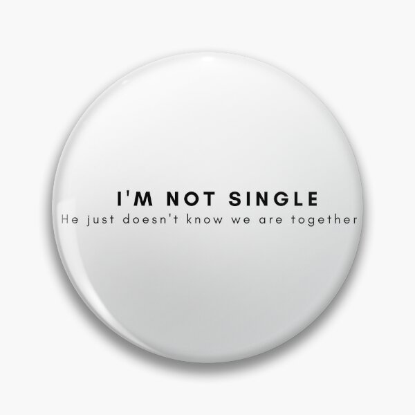 Item preview, I'm Not Single He Just Doesn't Know We Are Together designed and sold by alanaf1.
