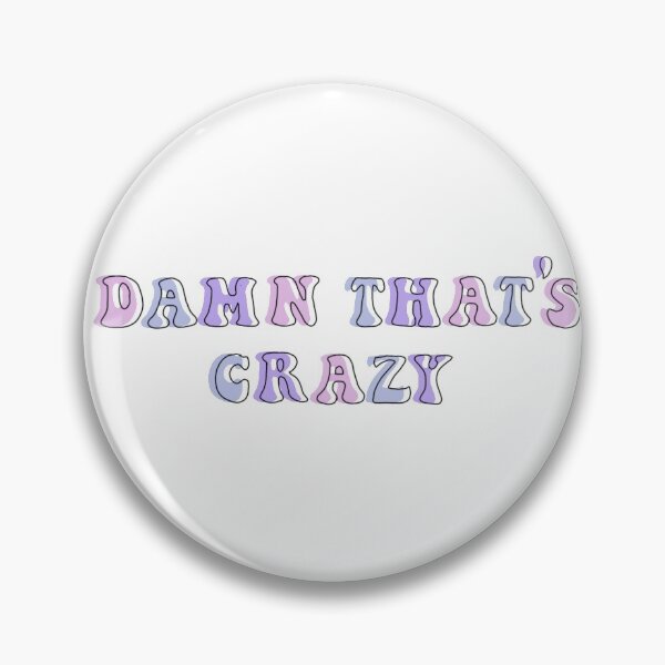 Item preview, Damn that’s crazy designed and sold by cristal26.