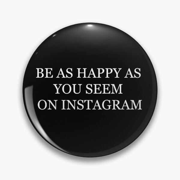 Item preview, Be as happy as you seem on Instagram designed and sold by Alejandra Ruiz de Alda.