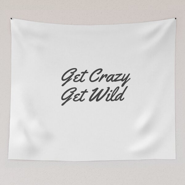 Item preview, Get Crazy Get Wild designed and sold by James Gunn.