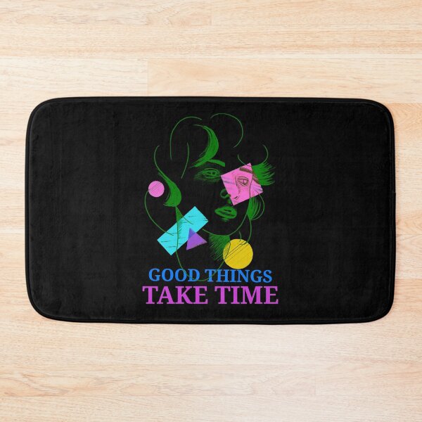 Item preview, Good things take time design designed and sold by greatatlas.