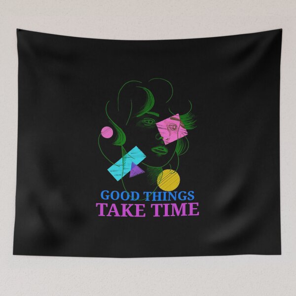 Item preview, Good things take time design designed and sold by greatatlas.