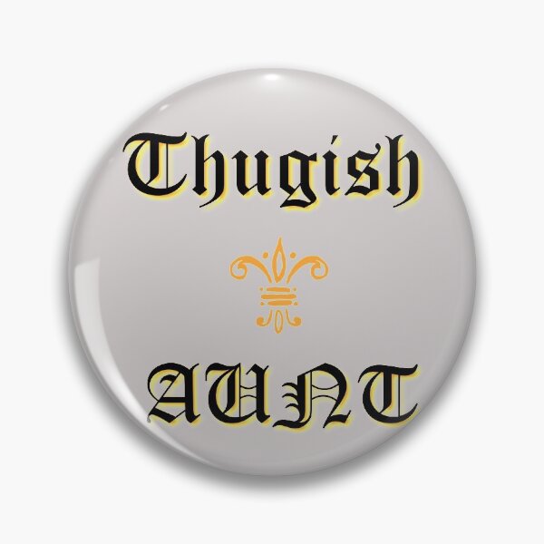Item preview, HONOR YOUR THUGISH AUNT TODAY! designed and sold by hlpina1.