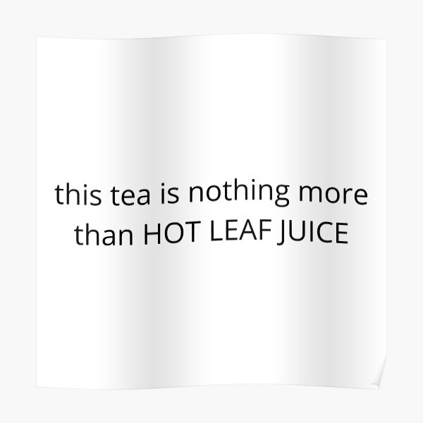 Hot Leaf Juice Tea Avatar Uncle Iroh Poster By Tea With Iroh Redbubble