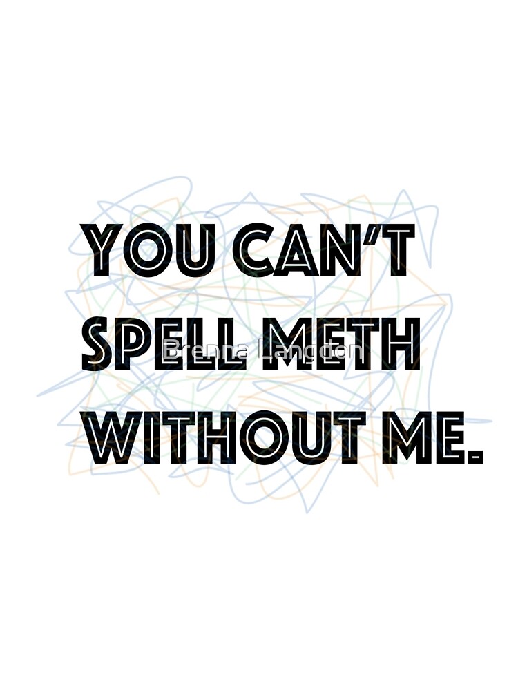 Funny Meth Quotes