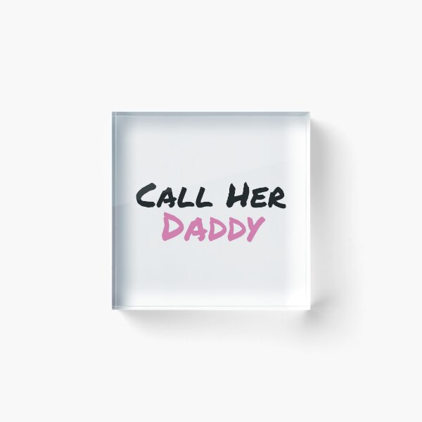 Item preview, Call Her Daddy designed and sold by acarney8.