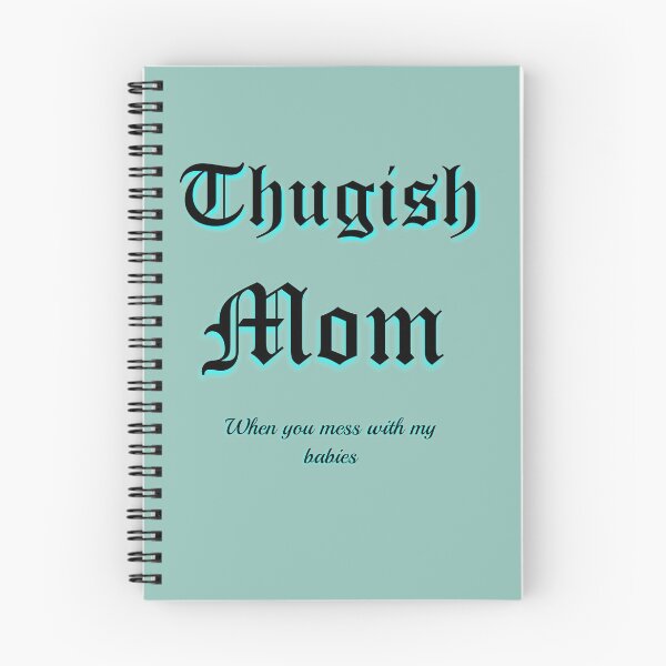 Item preview, HONOR YOUR THUGISH MOM designed and sold by hlpina1.