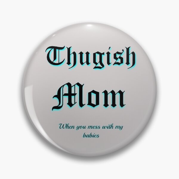 Item preview, HONOR YOUR THUGISH MOM designed and sold by hlpina1.