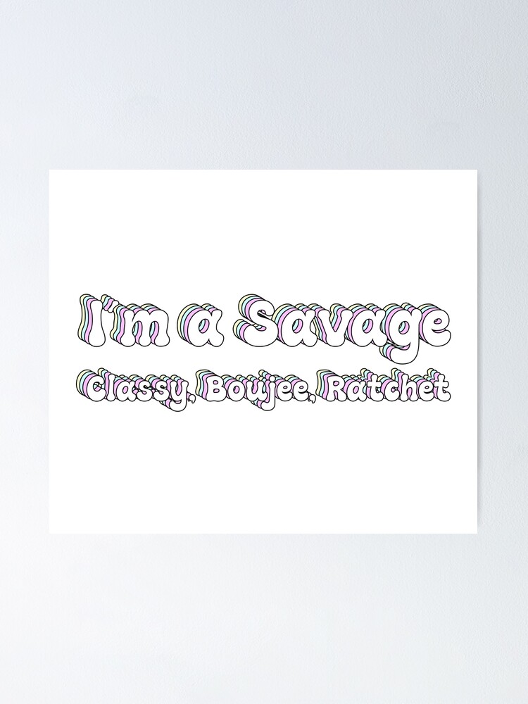 Póster «Tik Tok Song Savage Classy Boujee Ratchet» de TshirtDesigns