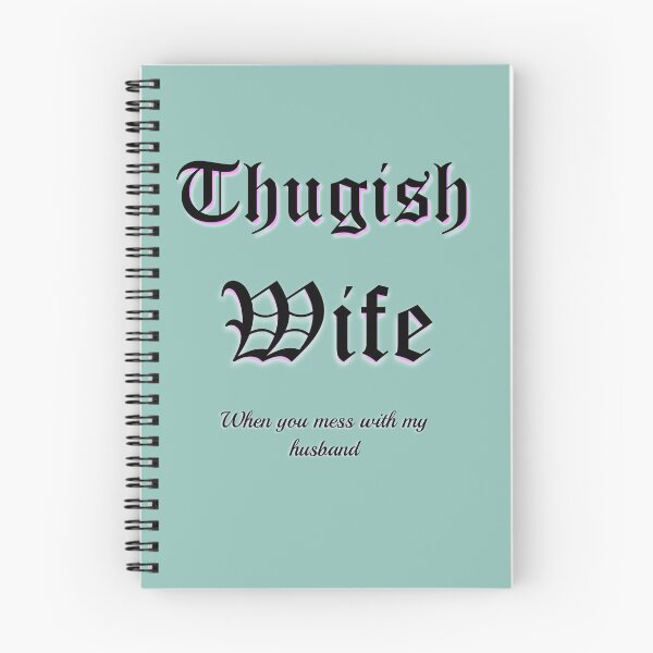 Item preview, HUSBANDS HONOR YOUR THUGISH WIFE designed and sold by hlpina1.
