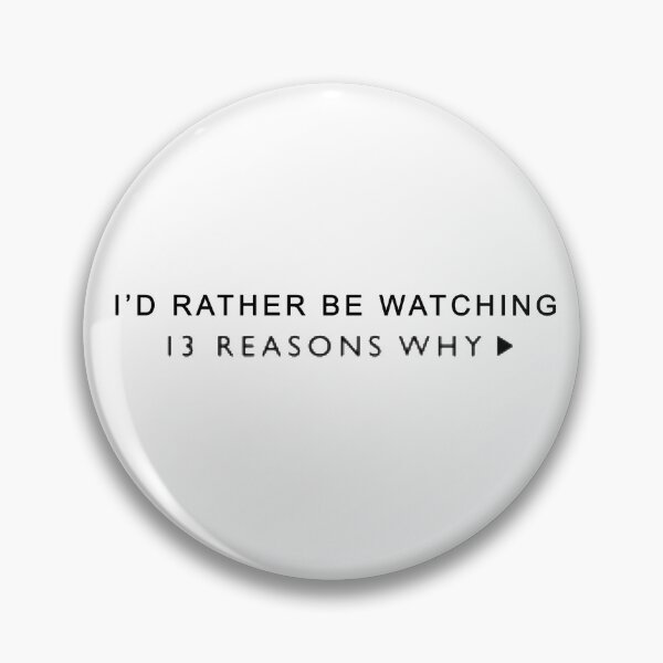 Item preview, I'd Rather Be Watching 13 Reasons Why designed and sold by Daniel Simpson.