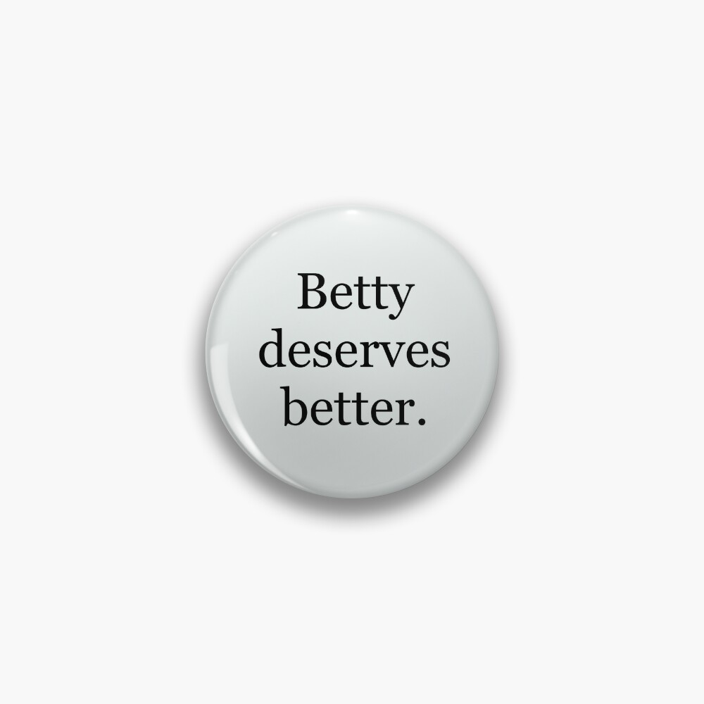Betty deserves better  Sticker for Sale by Mayme