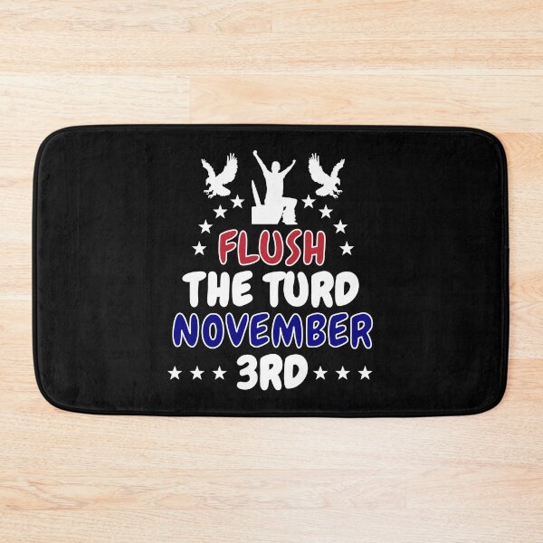 Item preview, Flush The Turd November 3rd designed and sold by d247.
