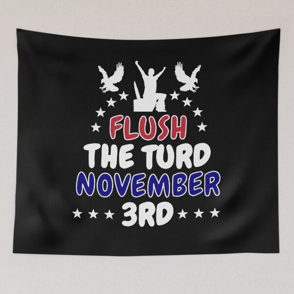 Item preview, Flush The Turd November 3rd designed and sold by d247.
