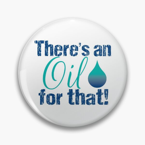Item preview, There's an oil for that blteal drop designed and sold by davetdesigns.